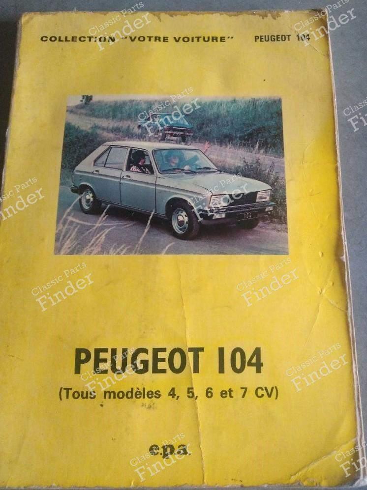 Brochure Atelier PEUGEOT 104 - Méthodes De Réparation De Carrosserie - Occasion